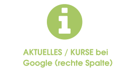 AKTUELLES / KURSE bei Google (rechte Spalte)